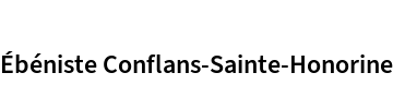Ébéniste Conflans-Sainte-Honorine